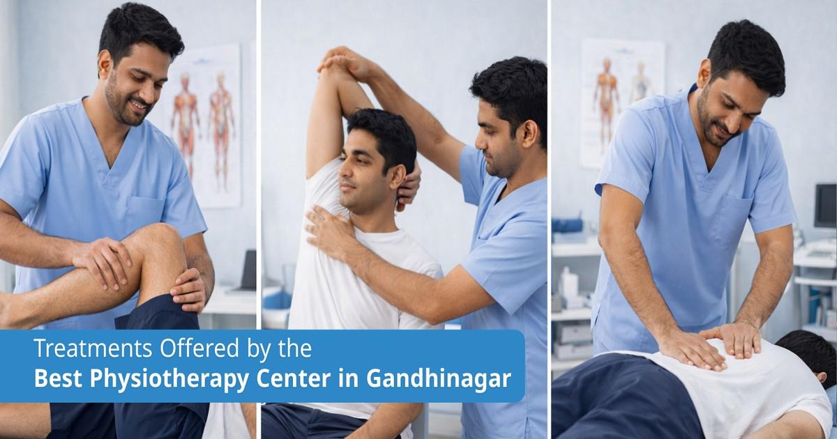 Treatments offered by the best physiotherapy center in gandhinagar