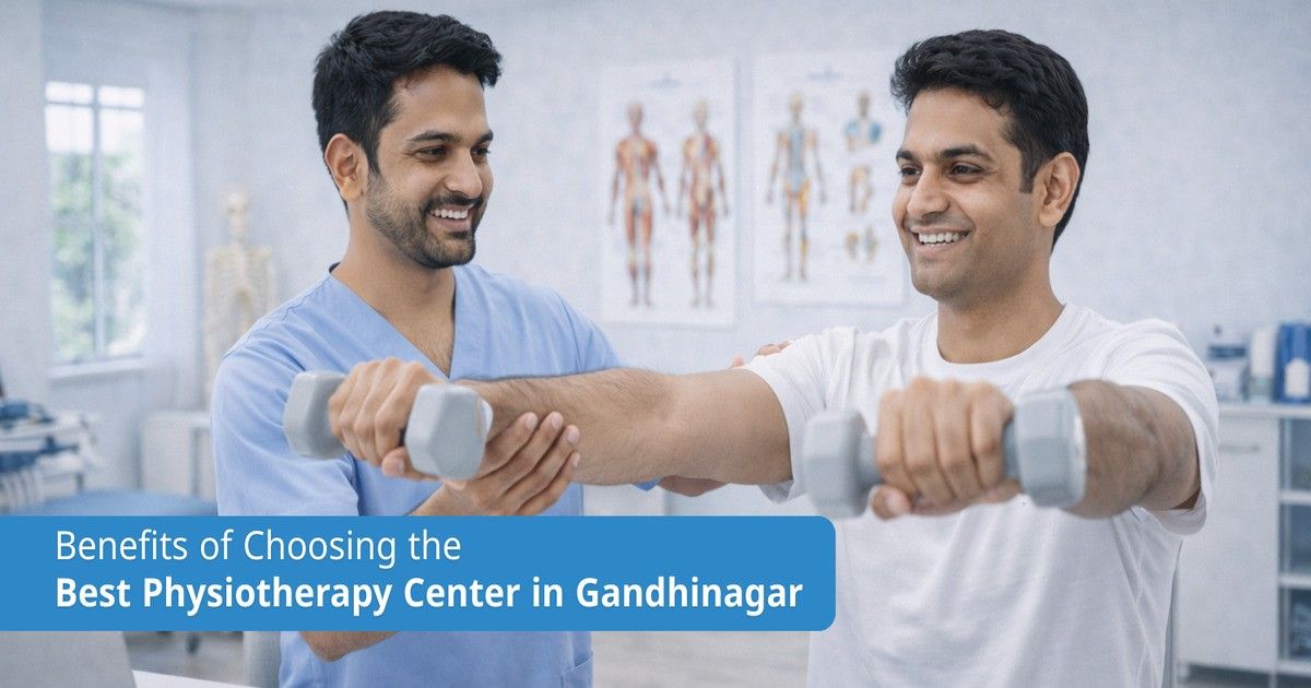 Benefits of choosing the best physiotherapy centre in gandhinagar